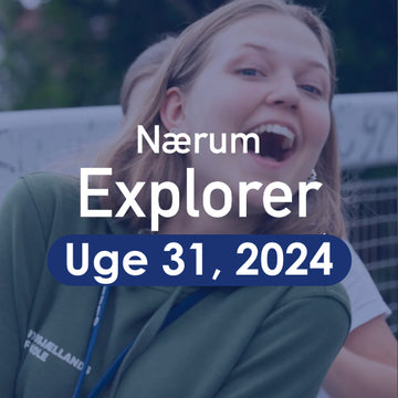 Explorer Uge 31, 2024 (Nærum Gymnasium d. 29. Juli - 02. August)