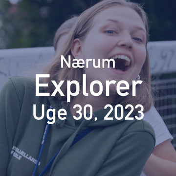 Explorer Uge 30, 2023 (Nærum Gymnasium d. 24. - 28. Juli)